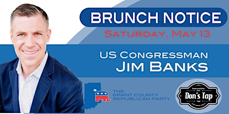 Grant County GOP Brunch for July.  Featuring US Congressman Jim Banks