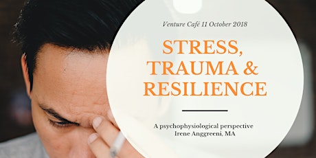 Stress, Trauma & Resilience - Venture Café breakout session primary image