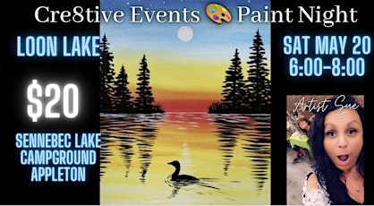 $20 Paint Night - Loon - Sennebec Lake Campground- Appleton