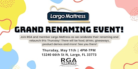 GRAND RE-Naming Event at Largo Mattress, All Welcome/Encourage to Attend