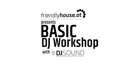 Hauptbild für friendlyhouse & DJSOUND present: DJ Workshop Basic
