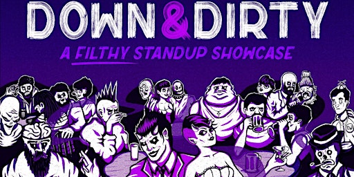 Image principale de Down And Dirty - Stand Up Comedy Show