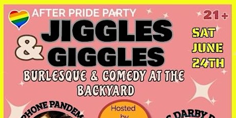 Jiggles & Giggles ~ Burlesque and Comedy at The Backyard