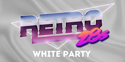 Retro 28s April - WHITE PARTY ft ROCKQ - Dress in White for Free Cocktail primary image