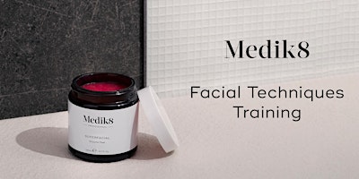 Medik8 Workshop: Facial Techniques Training primary image