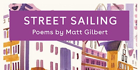 Street Sailing - Matt Gilbert's book launch of his poetry book