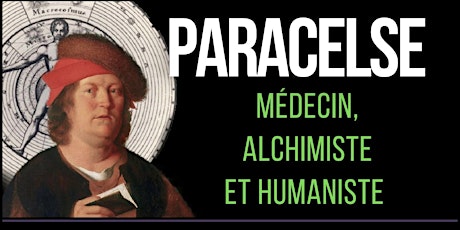 Paracelse : médecin, alchimiste et humaniste