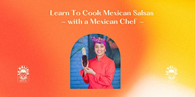 Learn to Cook Mexican Salsas with a Mexican Chef primary image