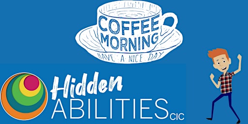 Image principale de I Will Coffee Morning hosted by Hidden Abilities CIC