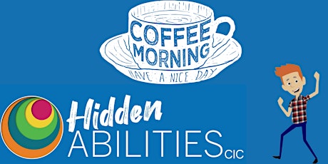 I Will Coffee Morning hosted by Hidden Abilities CIC