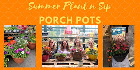 Summer Plant n Sip: Porch Pots