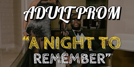 “A Night To Remember” Adult Prom 2023