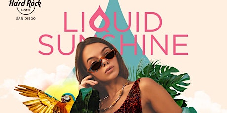 Free  Entry•Liquid Sunshine•Hard Rock Rooftop Pool Party • Sat May 13th
