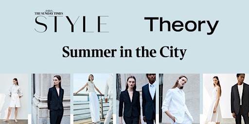 Summer in the City with Theory & The Sunday Times Style primary image