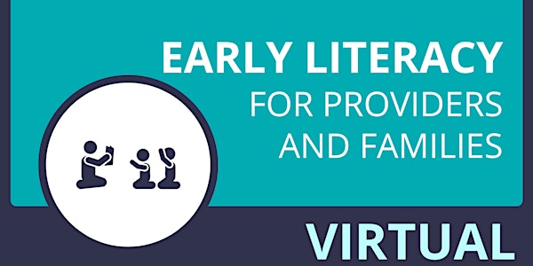 Early Literacy for Providers and Families -  Online - April/May 2024