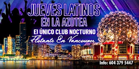 Jueves Latino en la Azotea | Discoteca Flotante en Vancouver