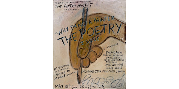 ‘Why I Am Not A Painter’ Ursula Issue 8 Launch x The Poetry Project