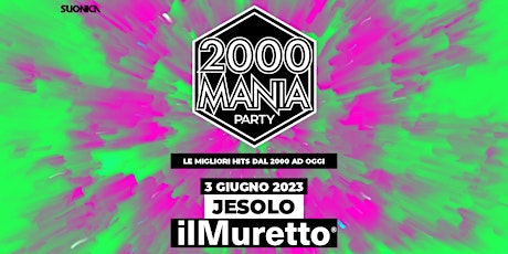 2000 Mania - Jesolo - ilMuretto