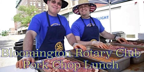 Bloomington Rotary  Pork Chop FUNdraiser !!