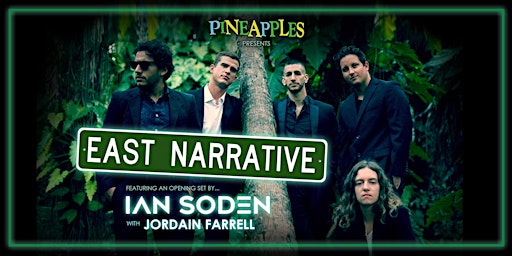 East Narrative feat. Ian Soden with Jordain Farrell at Pineapples