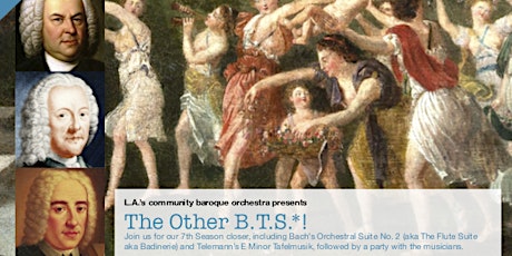 LA's community baroque orchestra in: The Other B.T.S* Live in Concert!