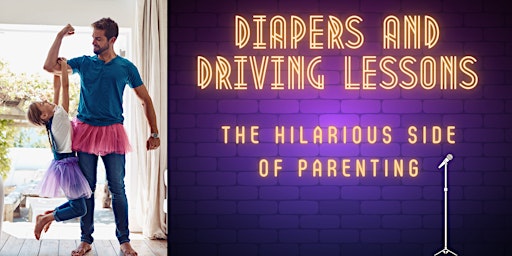 Imagen principal de Diapers & Driving Lessons: The Hilarious Side of Parenting