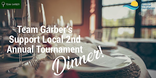Team Garber's Support Local 2nd Annual Tournament Dinner primary image