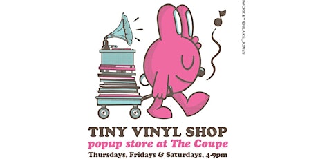 Tiny Vinyl Popup at The Coupe