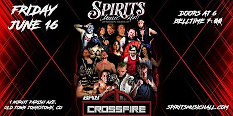 CROSSFIRE- LIVE PRO WRESTLING - Presented by BPW