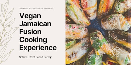 A Vegan Jamaican Fusion Cooking Experience: Jerk Summer Rolls & More!