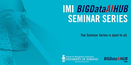 IMI BIGDataAIHUB  Seminar Series: AI & Healthcare: Canadian Opportunities