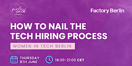 How to nail the tech hiring process: Women in tech Berlin primary image