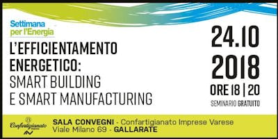 L'efficientamento energetico: smart building e smart manufacturing L'efficientamento energetico: smart building e smart manufacturing