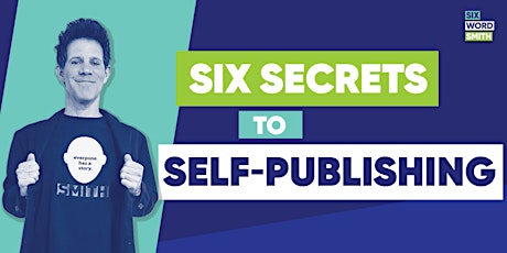 Six Secrets to Self-Publishing — June 14!