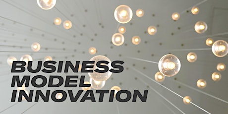 Hauptbild für Masterclass: Business Model Innovation