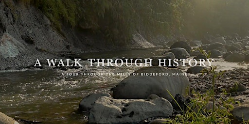 Imagen principal de A Walk Through History: A Tour of the Mills of Biddeford Maine