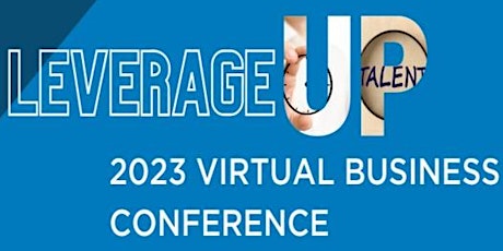 Image principale de Leverage UP Virtual Business Conference - DEC  2023