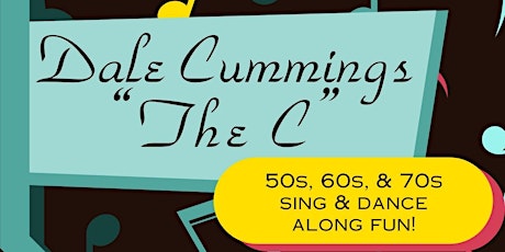 Dale Cummings "The C" - LIVE 50's, 60's, 70's  Show at the Historic Select