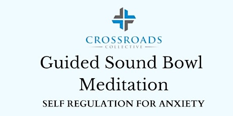Guided Sound Bowl Meditation: Self Regulation for Anxiety