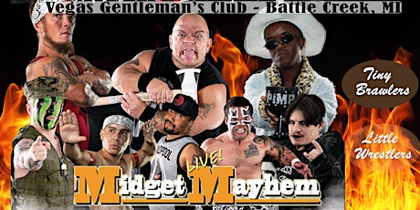 Midget Mayhem Wrestling Goes Wild!  Battlecreek MI 21+