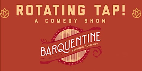 Rotating Tap Comedy @ Barquentine Brewing