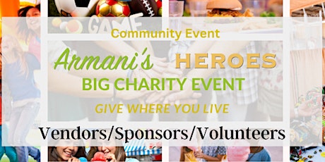 Armani's Heroes Big Charity Event Vendors, Sponsors and Volunteers