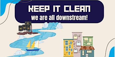 Hauptbild für Keep it Clean, We are all Downstream!
