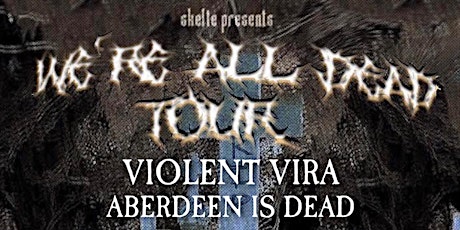 Violent Vira/ Aberdeen is Dead/ Max Diaz