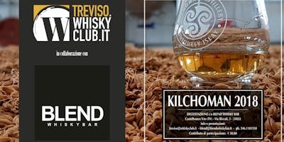 Degustazione Kilchoman 2018 @ Blend Degustazione Kilchoman 2018 @ Blend