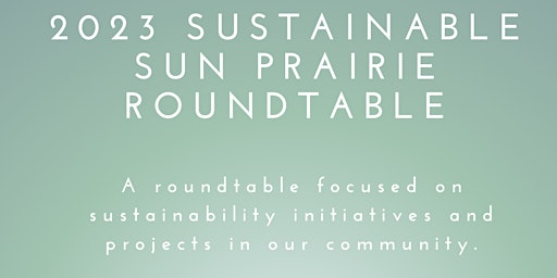 Image principale de 2023 Sustainable Sun Prairie Roundtable