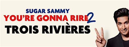 Collection image for SUGAR SAMMY - TROIS RIVIÈRES - YOU'RE GONNA RIRE 2