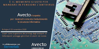 Manda in pensione l'antivirus, Avecto e Bomgar ti spiegano come a Bologna Manda in pensione l'antivirus, Avecto e Bomgar ti spiegano come a Bologna