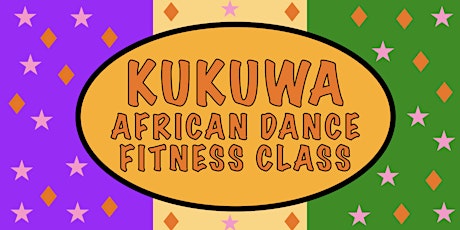 KUKUWA AFRICAN DANCE FITNESS CLASS