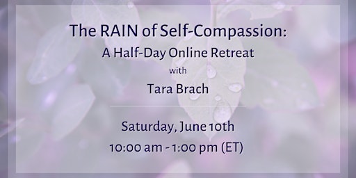 The RAIN of Self-Compassion - Half-Day Online Retreat with Tara Brach primary image